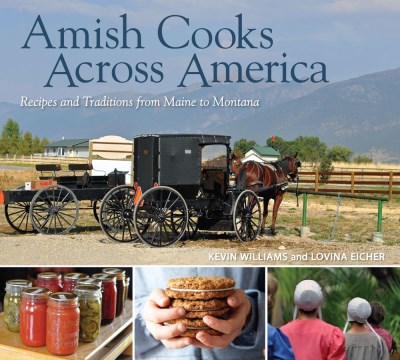Kevin Williams Amish Cooks Across America Recipes And Traditions From Maine To Montana 