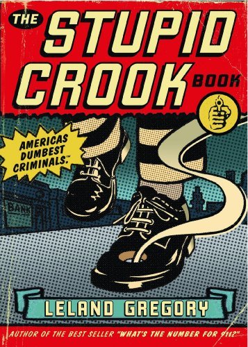 Leland Gregory/The Stupid Crook Book