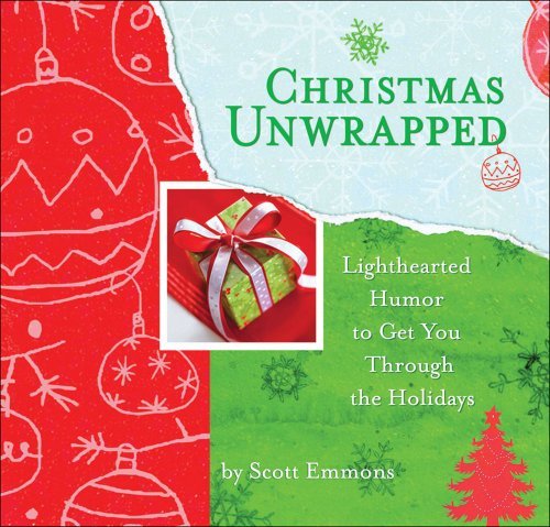 Scott Emmons/Christmas Unwrapped@ Lighthearted Humor to Get You Through the Holiday