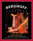 Carlyn Berghoff The Berghoff Family Cookbook From Our Table To Yours Celebrating A Century Of 