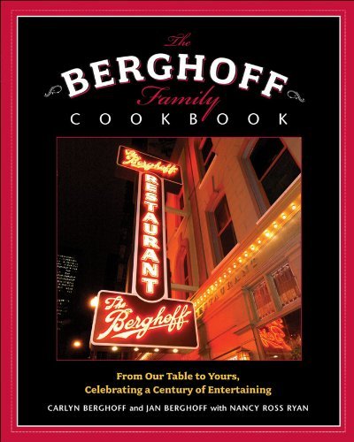 Carlyn Berghoff The Berghoff Family Cookbook From Our Table To Yours Celebrating A Century Of 