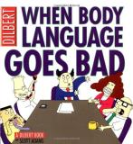 Scott Adams When Body Language Goes Bad A Dilbert Book 
