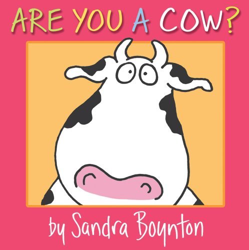 Sandra Boynton/Are You a Cow?