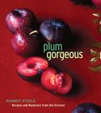 Romney Steele Plum Gorgeous Recipes And Memories From The Orchard 