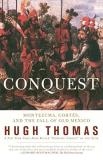 Hugh Thomas Conquest Cortes Montezuma And The Fall Of Old Mexico 
