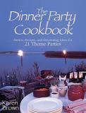 Karen Brown Dinner Party Cookbook Menus Recipes And Decorating Ideas For 21 Theme P 