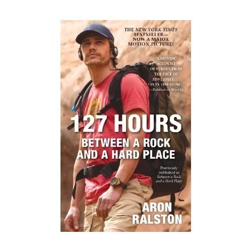 Aron Ralston 127 Hours Between A Rock And A Hard Place 