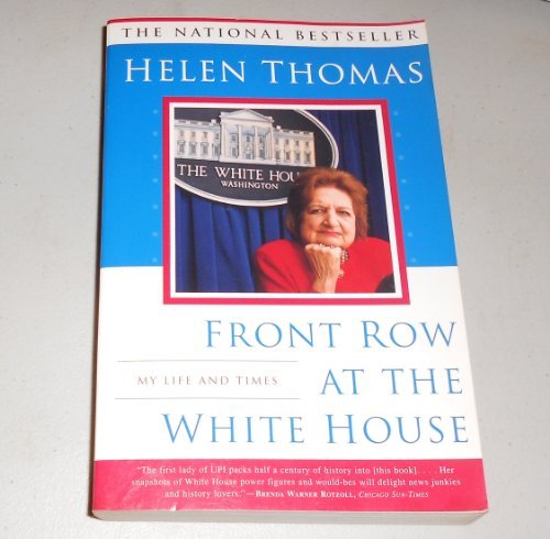 Helen Thomas Front Row At The White House My Life And Times 