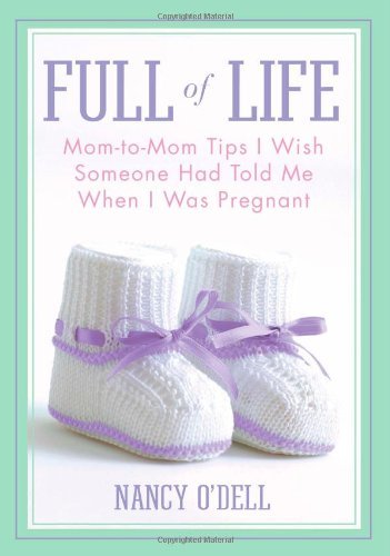 Nancy O'Dell/Full Of Life@Mom-To-Mom Tips I Wish Someone Had Told Me When I
