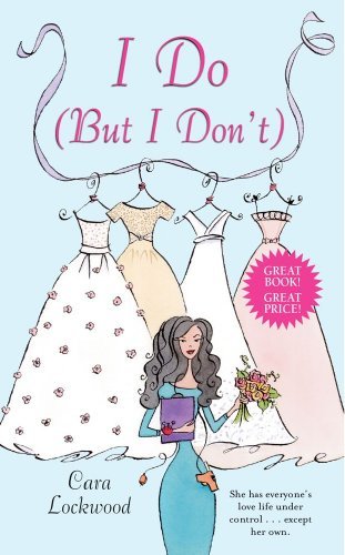 Cara Lockwood/I Do (But I Don'T)