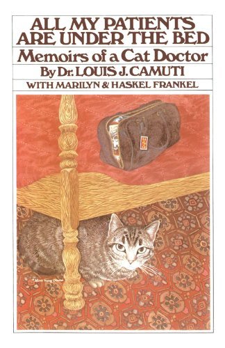 Louis J. Camuti/All My Patients Are Under The Bed