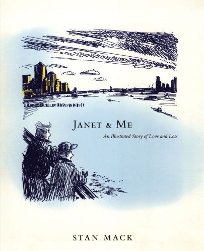 Stan Mack Janet & Me An Illustrated Story Of Love And Loss 