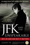 James W. Douglass Jfk And The Unspeakable Why He Died And Why It Matters 