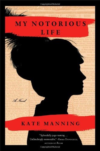 Kate Manning/My Notorious Life