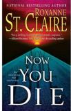 Roxanne St Claire Now You Die 