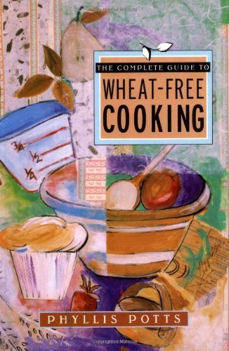Phyllis L. Potts The Complete Guide To Wheat Free Cooking Original 