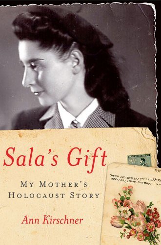 Ann Kirschner/Sala's Gift@My Mother's Holocaust Story