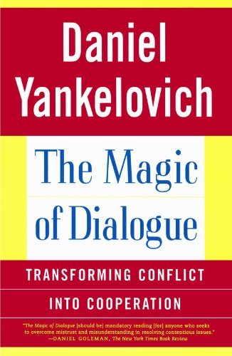 Daniel Yankelovich/The Magic of Dialogue@ Transforming Conflict Into Cooperation