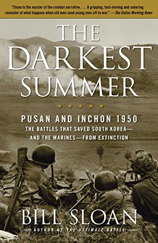 Bill Sloan/The Darkest Summer@ Pusan and Inchon 1950: The Battles That Saved Sou
