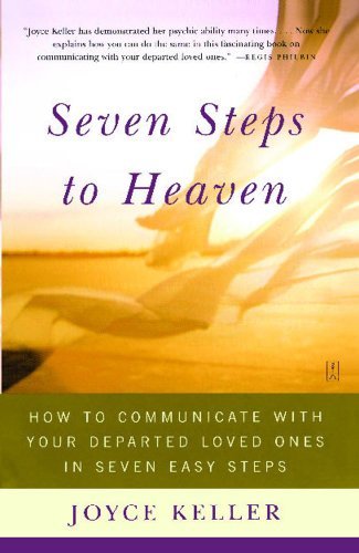 Joyce Keller/Seven Steps to Heaven@ How to Communicate with Your Departed Loved Ones@Original
