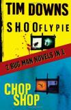 Tim Downs Shoofly Pie & Chop Shop A Bug Man Novel 
