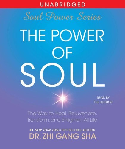 Zhi Gang Sha The Power Of Soul The Way To Heal Rejuvenate Transform And Enligh 