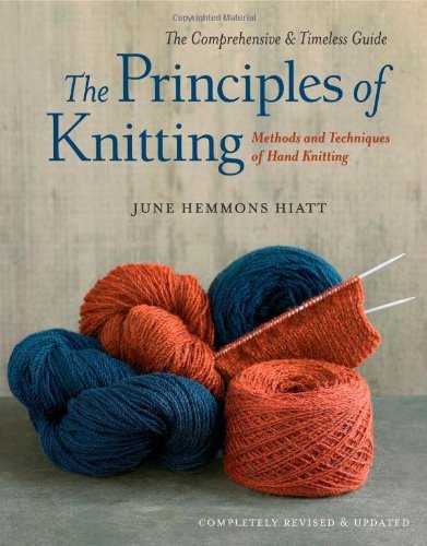 June Hemmons Hiatt The Principles Of Knitting Methods And Techniques Of Hand Knitting Revised 