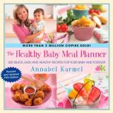 Annabel Karmel The Healthy Baby Meal Planner 200 Quick Easy And Healthy Recipes For Your Bab 0005 Edition;revised Update 