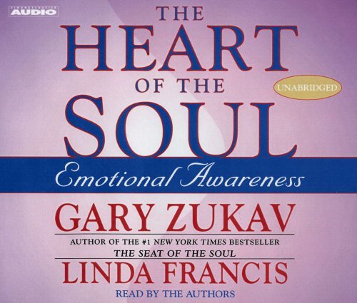 Gary Zukav The Heart Of The Soul Abridged 