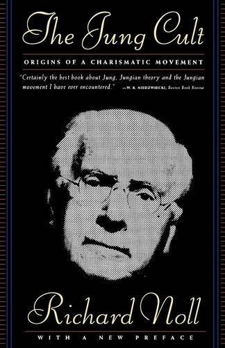 Richard Noll The Jung Cult The Origins Of A Charismatic Movement 