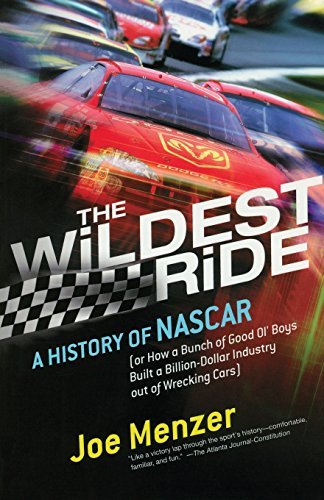 Joe Menzer/The Wildest Ride@ A History of NASCAR Or, How a Bunch of Good Ol' B