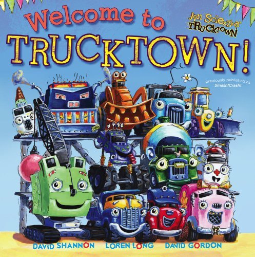 Jon Scieszka/Welcome to Trucktown!