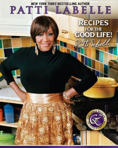 Patti Labelle Recipes For The Good Life 