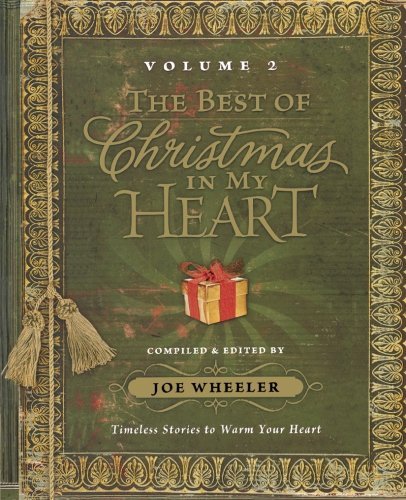Joe Wheeler The Best Of Christmas In My Heart Volume 2 Timeless Stories To Warm Your Heart 