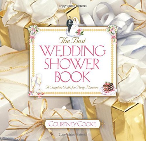 Courtney Cooke The Best Wedding Shower Book A Complete Guide For Party Planners Revised 