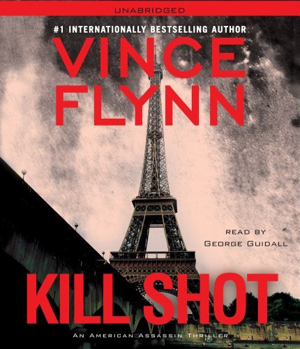 Vince Flynn Kill Shot An American Assassin Thriller 