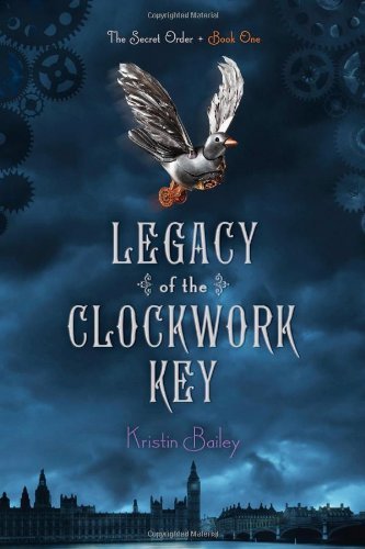 Kristin Bailey Legacy Of The Clockwork Key 