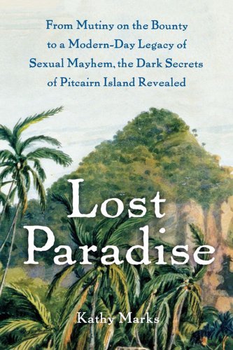 Kathy Marks Lost Paradise From Mutiny On The Bounty To A Modern Day Legacy 