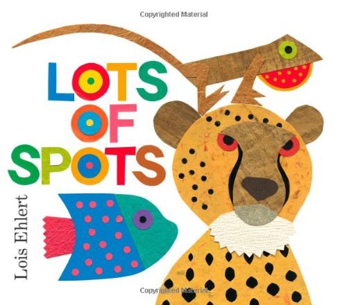 Lois Ehlert/Lots of Spots
