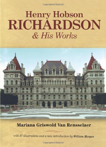 Mariana Griswold Van Rensselaer/Henry Hobson Richardson and His Works
