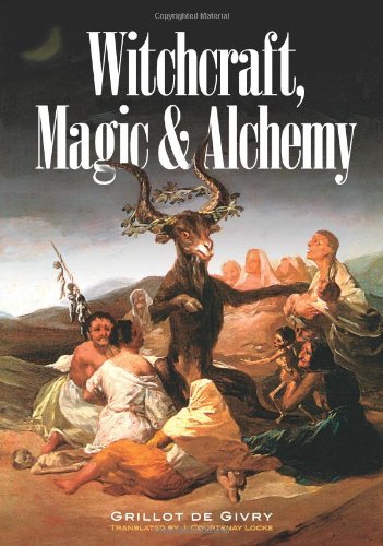 Emile Grillot De Givry Witchcraft Magic And Alchemy Revised 