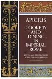 Joseph Dommers Vehling Cookery And Dining In Imperial Rome Revised 