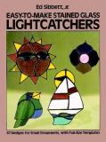 Ed Sibbett Easy To Make Stained Glass Lightcatchers 