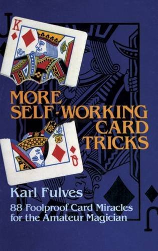 Karl Fulves/More Self-Working Card Tricks@ 88 Foolproof Card Miracles for the Amateur Magici