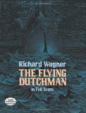 Richard Wagner The Flying Dutchman In Full Score 