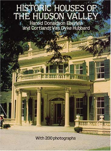 Harold Donaldson Eberlein Cortlandt Van Dyke Hubba/Historic Houses Of The Hudson Valley