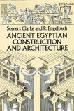 Somers Clarke Ancient Egyptian Construction And Architecture 