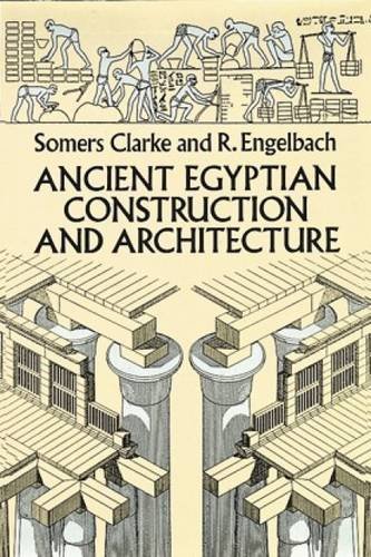 Somers Clarke Ancient Egyptian Construction And Architecture 