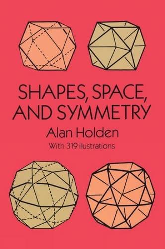 Alan Holden/Shapes, Space, and Symmetry@Revised