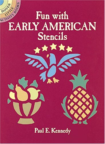 Paul E. Kennedy Fun With Early American Stencils 